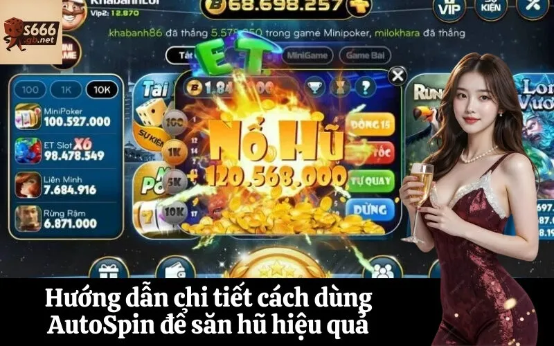 Hướng dẫn chi tiết cách dùng AutoSpin để săn hũ hiệu quả