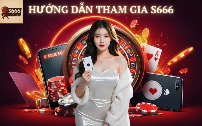 Hướng dẫn tham gia S666